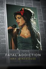 Watch Fatal Addiction: Amy Winehouse Niter