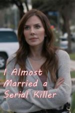 Watch I Almost Married a Serial Killer Niter