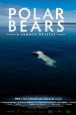 Watch Polar Bears A Summer Odyssey Niter