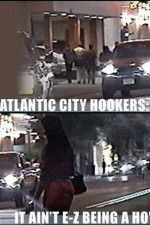 Watch Atlantic City Hookers: It Ain\'t E-Z Being a Ho\' Niter