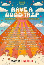 Watch Have a Good Trip: Adventures in Psychedelics Niter