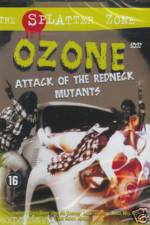 Watch Ozone Attack of the Redneck Mutants Niter