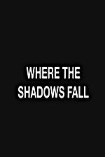Watch Where the Shadows Fall Niter