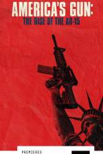 Watch America\'s Gun: Rise of the AR-15 Niter