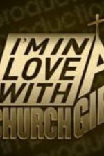 Watch I'm in Love with a Church Girl Niter