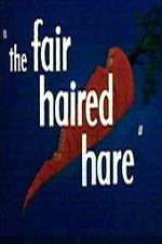 Watch The Fair Haired Hare Niter
