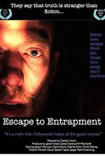 Watch Escape to Entrapment Niter
