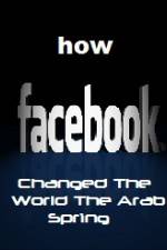 Watch How FaceBook Changed The World The Arab Spring Niter