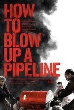 Watch How to Blow Up a Pipeline Niter