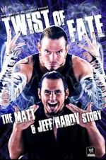 Watch WWE: Twist of Fate - The Matt and Jeff Hardy Story Niter