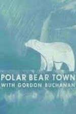 Watch Life in Polar Bear Town with Gordon Buchanan Niter