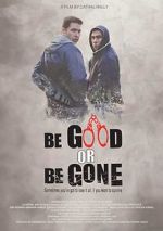 Watch Be Good or Be Gone Niter