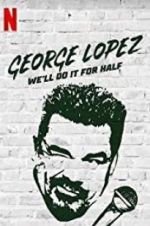 Watch George Lopez: We\'ll Do It for Half Niter