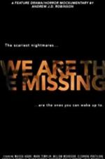 Watch We Are the Missing Niter
