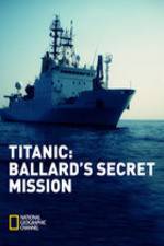Watch Titanic: Ballard's Secret Mission Niter