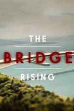 Watch The Bridge Rising Niter