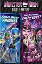 Watch Monster High Double Feature - Friday Night Frights - Why Do Ghouls Fall in Love Niter