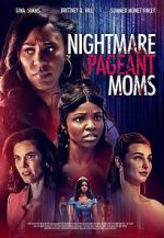 Watch Nightmare Pageant Moms Niter