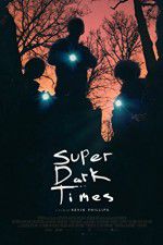 Watch Super Dark Times Niter