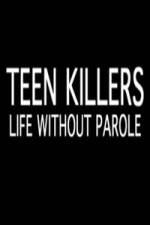 Watch Teen Killers Life Without Parole Niter