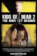 Watch Kids Get Dead 2: The Kids Get Deader Niter