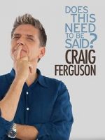 Watch Craig Ferguson: Does This Need to Be Said? Niter