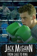 Watch Jack McGann: From Cage to Ring Niter
