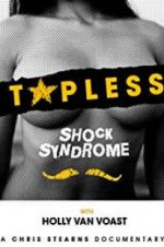 Watch Topless Shock Syndrome: The Documentary Niter