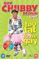 Watch Roy Chubby Brown: Too Fat To Be Gay Niter