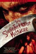 Watch The Slaughterhouse Massacre Niter