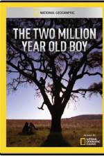 Watch National Geographic The 2 Million Year Old Boy Niter