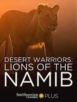 Watch Desert Warriors: Lions of the Namib Niter