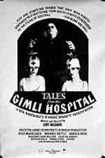 Watch Tales from the Gimli Hospital Niter