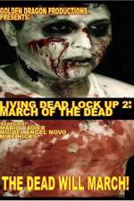 Watch Living Dead Lock Up 2 March of the Dead Niter