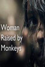 Watch Woman Raised By Monkeys Niter