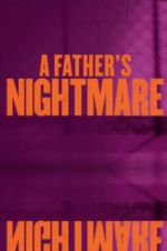 Watch A Father\'s Nightmare Niter