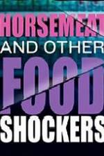 Watch Horsemeat And Other Food Shockers Niter