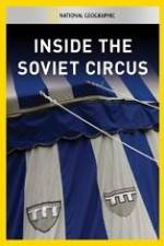 Watch National Geographic Inside the Soviet Circus Niter