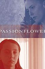 Watch Passionflower Niter