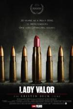 Watch Lady Valor: The Kristin Beck Story Niter