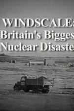 Watch Windscale Britain's Biggest Nuclear Disaster Niter