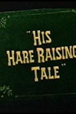 Watch His Hare Raising Tale Niter