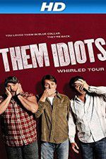 Watch Them Idiots Whirled Tour Niter