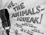 Watch We, the Animals - Squeak! (Short 1941) Niter