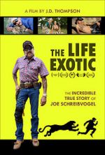 Watch The Life Exotic: Or the Incredible True Story of Joe Schreibvogel Niter