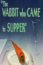 Watch The Wabbit Who Came to Supper Niter