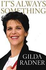 Watch Gilda Radner: It's Always Something Niter