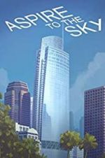 Watch Aspire to the Sky: The Wilshire Grand Story Niter