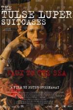 Watch The Tulse Luper Suitcases Part 2 Vaux to the Sea Niter