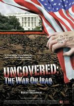 Watch Uncovered: The Whole Truth About the Iraq War Niter